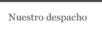 Nuestro despacho